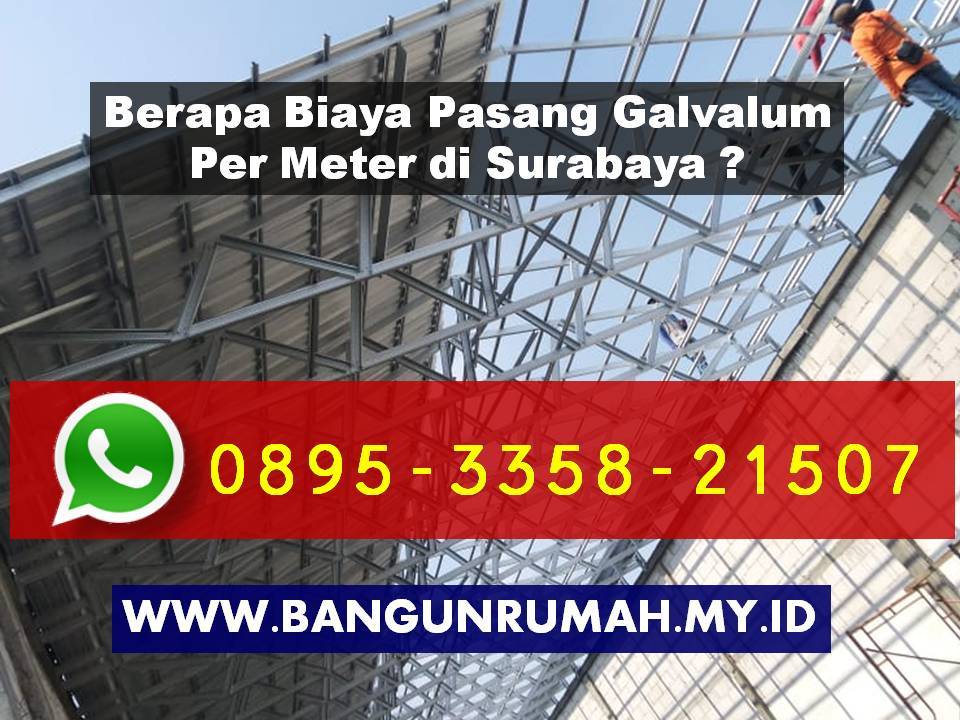 Berapa Biaya Pasang Galvalum Per Meter di Surabaya ?